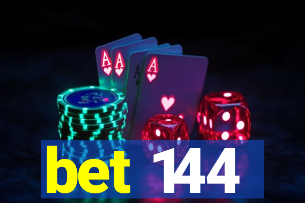 bet 144